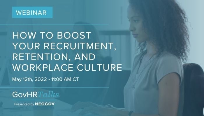 GovHRTalks: How to Boost Your Recruitment, Retention, and Workplace Culture