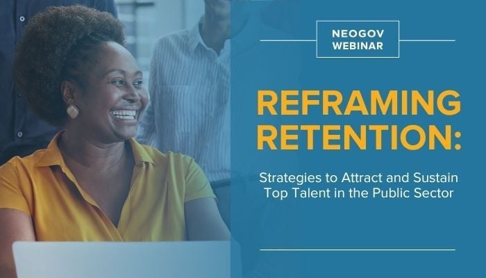 Reframing Retention: Strategies to Attract and Sustain Top Talent in the Public Sector