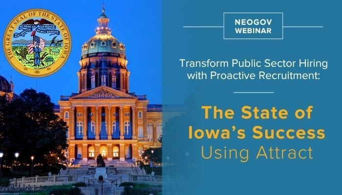 Transform Public Sector Hiring with Proactive Recruitment: The State of Iowa’s Success Using Attract