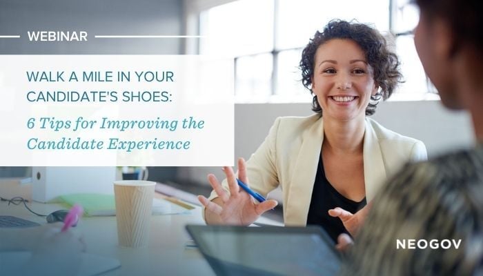 Walk a Mile in Your Candidate's Shoes: 6 Tips for Improving the Candidate Experience