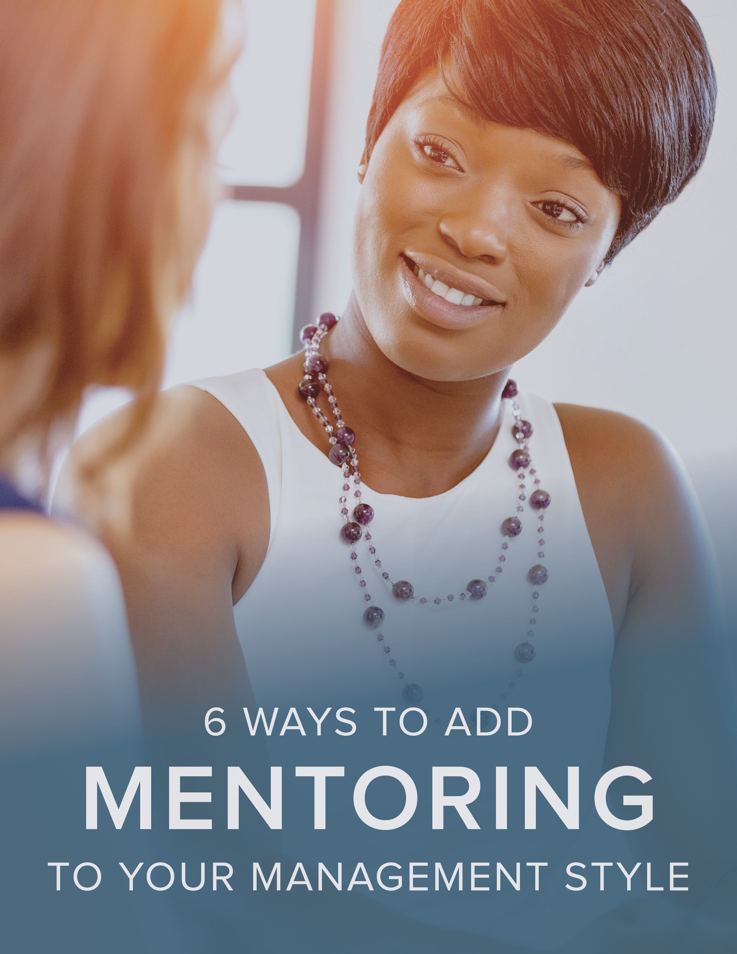 6 Ways to Add Mentoring to Your Management Style